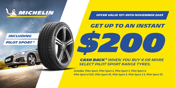 Get up to an instant $200 cash back when you buy 4 or more select Michelin tyres